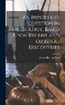 John Wiley and Sons - An Important Question in Metrology, Based Upon Recent and Original Discoveries