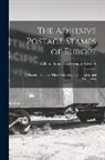 William Amos Scarborough Westoby - The Adhesive Postage Stamps of Europe: A Practical Guide to Their Collection, Identification, and Classification