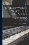 Richard Wagner, Mathilde Wesendonck, Verlag von Alexander Duncker - Richard Wagner an Mathilde Wesendonk: Tagebuchblätter und Briefe 1853-1871