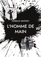 Isabelle Savigny - L'homme de main