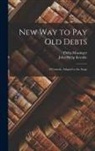 John Philip Kemble, Philip Massinger - New Way to Pay Old Debts: A Comedy, Adapted to the Stage