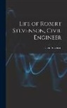 David Stevenson - Life of Robert Stevenson, Civil Engineer