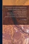 T. W. Dibblee - Geology of Southwestern Santa Barbara County, California, Point Arguello, Lompoc, Point Conception, Los Olivos, and Gaviota Quadrangles: No.150