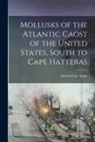 Austin Craig Apgar - Mollusks of the Atlantic Caost of the United States, South to Cape Hatteras