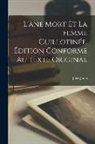 Jules Janin - L'âne Mort et la Femme Guillotinée. Édition Conforme au Texte Original