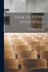 Guy Montrose Whipple - How to Study Effectively