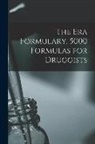 Anonymous - The Era Formulary. 5000 Formulas for Druggists