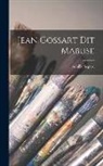 Achille Segard - Jean Gossart dit Mabuse