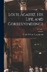 Elizabeth Cabot Cary Agassiz - Louis Agassiz, His Life, and Correspondence; Volume 1