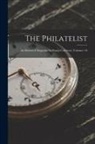 Anonymous - The Philatelist: An Illustrated Magazine for Stamp Collectors, Volumes 1-8