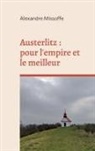 Alexandre Missoffe, Le nez au vent - Austerlitz