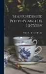 Josiah Clement Wedgwood - Staffordshire Pottery and Its History
