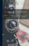 Anonymous - Plan of Chicago: Prepared Under the Direction of the Commercial Club During the Years Mcmvi, Mcmvii, and Mcmviii