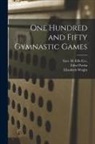 Ethel Perrin, Elizabeth Wright, Geo H Ellis Co - One Hundred and Fifty Gymnastic Games
