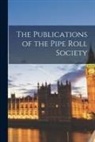Anonymous - The Publications of the Pipe Roll Society