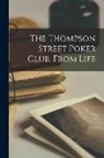 Anonymous - The Thompson Street Poker Club, From Life