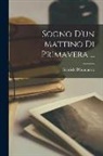Gabriele D'Annunzio - Sogno D'un Mattino Di Primavera