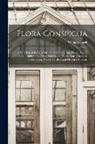 William Clark - Flora Conspicua: A Selection of the Most Ornamental Flowering, Hardy, Exotic and Indigenous Trees, Shrubs, and Herbaceous Plants, for E