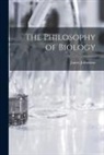 James Johnstone - The Philosophy of Biology