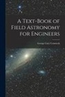 George Cary Comstock - A Text-Book of Field Astronomy for Engineers