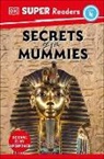 DK - DK Super Readers Level 4 Secrets of the Mummies