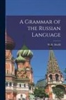 W. R. Morfill - A Grammar of the Russian Language