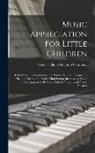 Victor Talking Machine Company - Music Appreciation for Little Children: In the Home, Kindergarten, and Primary Schools; Designed to Meet the Needs of the Child Mind During the Sensor