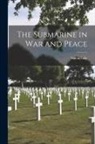 Simon Lake - The Submarine in War and Peace