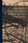 Bevan - Notes on Agriculture in Cyprus and its Products