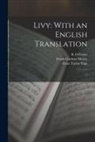 B. O. Foster, Russel M. Geer, Livy Livy - Livy: With an English Translation: 7