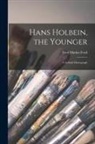 Ford Madox Ford - Hans Holbein, the Younger; a Critical Monograph