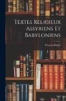 François Martin - Textes Religieux Assyriens Et Babyloniens