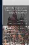 John Dundas Cochrane - A Pedestrian Journey Through Russia and Siberian Tartary: To the Frontiers of China, the Frozen Sea, and Kamtchatka; Volume 2