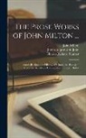 John Milton, James Augustus St John, Charles Richard Sumner - The Prose Works of John Milton ...: Same 2D. Book. the History of Britain. the History of Moscovia. Accedence Commenced Grammar. Index