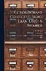 James Hilton - Chronograms Collected, More Than 4,000 in Number: Since the Publication of the two Preceding Volumes in 1882 and 1885