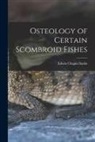 Edwin Chapin Starks - Osteology of Certain Scombroid Fishes