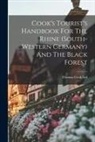 Thomas Cook Ltd - Cook's Tourist's Handbook For The Rhine (south-western Germany) And The Black Forest