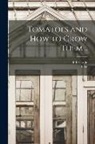 F. R. Castle, T. W. Sanders - Tomatoes and how to Grow Them