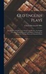 Charles Wentworth Dilke - Old English Plays: The Thracian Wonder, by J. Webster and Rowley. the English Traveller; Royal King and Loyal Subject; Challenge for Beau