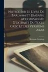 Hermann Zotenberg - Notice sur le livre de Barlaam et Joasaph, accompagnée d'extraits du texte grec et des versions arab