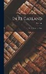 Garland - In re Garland: A Tale of a Transition Time