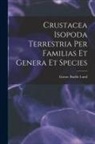 Gustav Budde-Lund - Crustacea Isopoda Terrestria Per Familias Et Genera Et Species