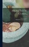 Charles Cullis, Willard Tract Repository - More Faith Cures