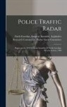 North Carolina General Assembly Leg - Police Traffic Radar: Report to the 1979 General Assembly of North Carolina, Second Session, 1980