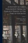 Sarah Frances Alleyne, Eduard Zeller - A History of Greek Philosophy From the Earliest Period to the Time of Socrates: With a General Introduction; Volume 1
