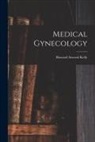 Howard Atwood Kelly - Medical Gynecology