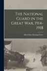Alfred Edye Manning Foster - The National Guard in the Great war, 1914-1918