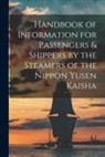 Anonymous - Handbook of Information for Passengers & Shippers by the Steamers of the Nippon Yusen Kaisha