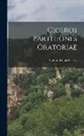 Marcus Tullius Cicero - Ciceros Partitiones Oratoriae