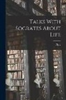 Plato - Talks With Socrates About Life